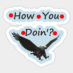 How you doin ? Sticker